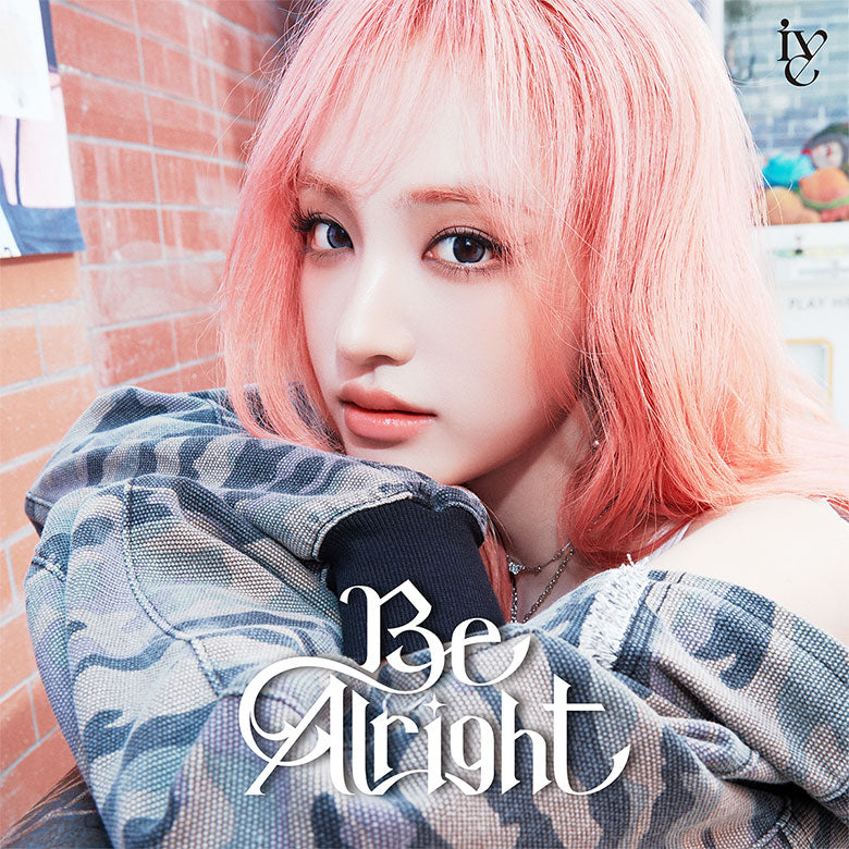 IVE Be Alright (Japan Release)