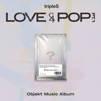[Site Benefit] tripleS Love & Pop Pt.1 (Objekt Music Album Ver.)
