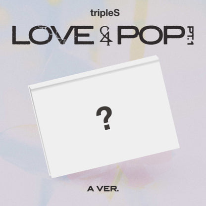 [Site Benefit] tripleS Love & Pop Pt.1 (A Ver.)